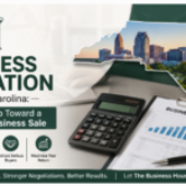 Business Valuation in North Carolina: The First Step Toward a Profitable Business Sale